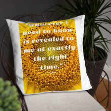Load image into Gallery viewer, Whatever I need to know is revealed to me at exactly the right time basic Pillow
