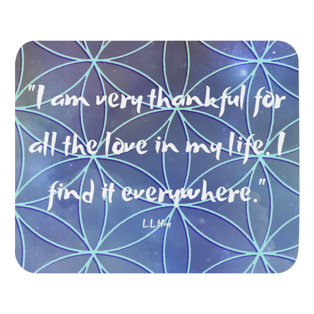 I am very thankful for all the love in my life. I find it everywhere Mouse pad
