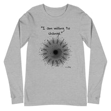 Load image into Gallery viewer, I am willing to change Long Sleeve Tee

