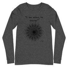 Load image into Gallery viewer, I am willing to change Long Sleeve Tee
