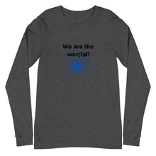 Load image into Gallery viewer, We are the wor(l)d Long Sleeve Tee

