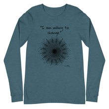 Load image into Gallery viewer, I am willing to change Long Sleeve Tee
