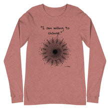 Load image into Gallery viewer, I am willing to change Long Sleeve Tee
