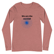 Load image into Gallery viewer, We are the wor(l)d Long Sleeve Tee
