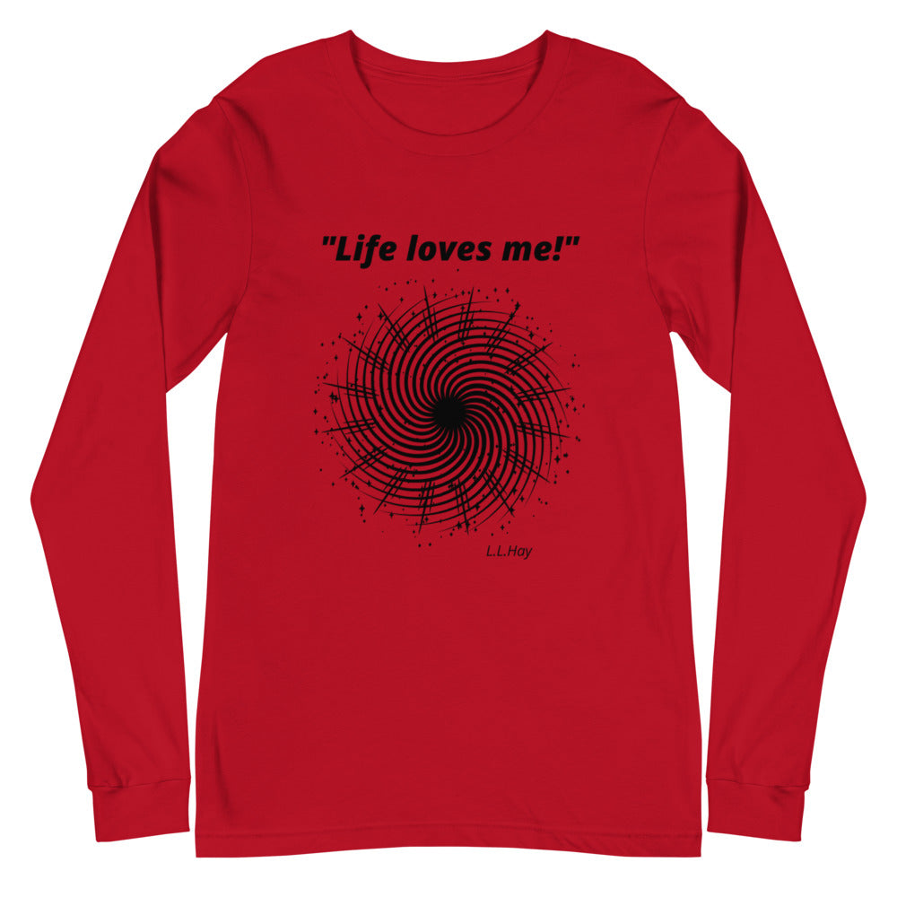Life loves me Long Sleeve Tee