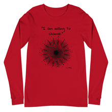 Load image into Gallery viewer, I am willing to change Long Sleeve Tee
