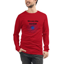 Load image into Gallery viewer, We are the wor(l)d Long Sleeve Tee
