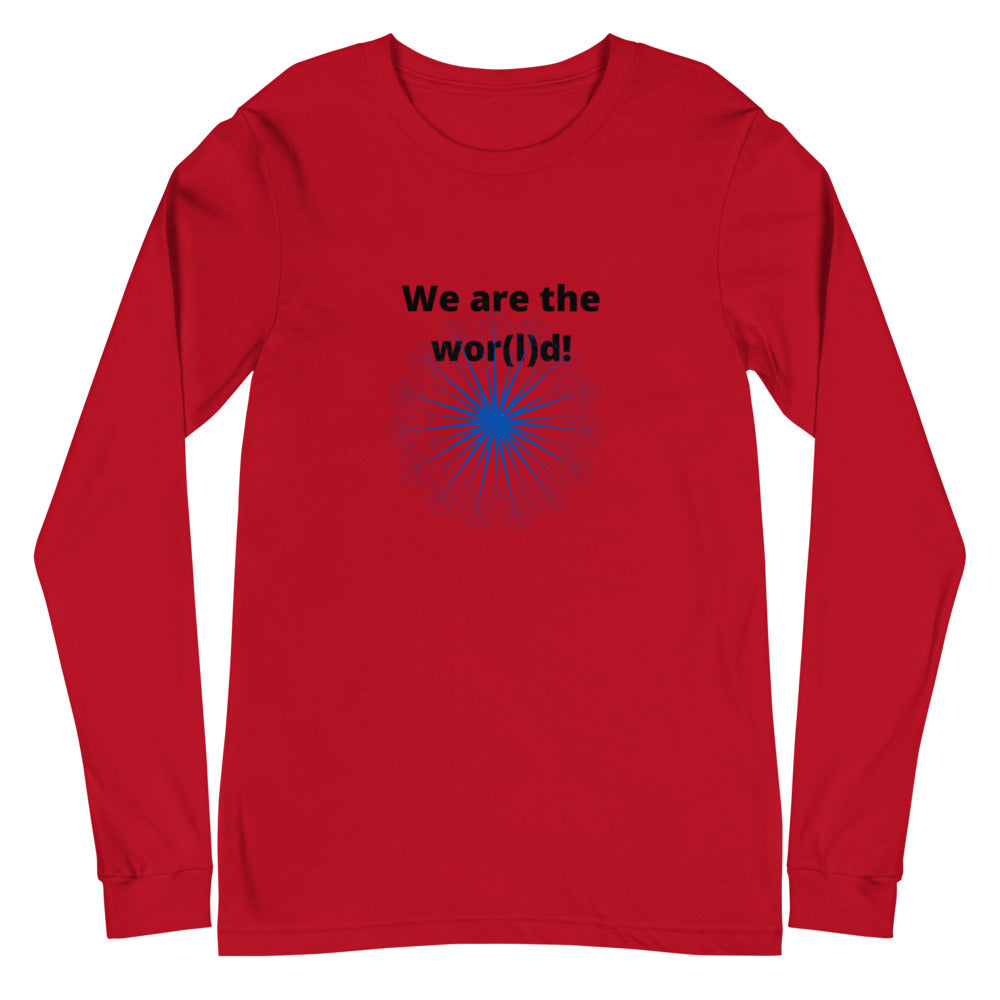 We are the wor(l)d Long Sleeve Tee