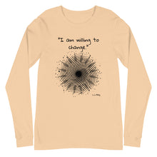 Load image into Gallery viewer, I am willing to change Long Sleeve Tee
