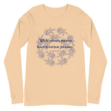 Load image into Gallery viewer, While poverty persists, there is no true freedom Unisex Long Sleeve Tee
