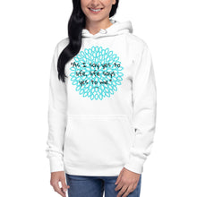 Load image into Gallery viewer, As I say yes to life, life says yes to me Hoodie
