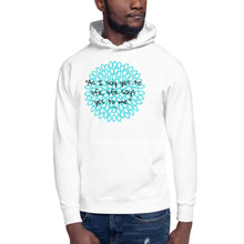 Load image into Gallery viewer, As I say yes to life, life says yes to me Hoodie
