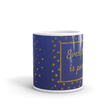 Load image into Gallery viewer, Everything is possible White glossy mug
