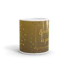 Load image into Gallery viewer, Everything Is Possible White glossy mug
