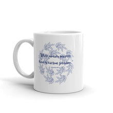 Load image into Gallery viewer, While poverty persists, there is no true freedom White glossy mug
