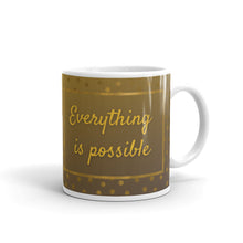 Load image into Gallery viewer, Everything Is Possible White glossy mug
