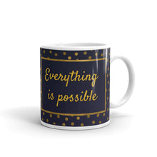 Load image into Gallery viewer, Everything Is Possible White glossy mug
