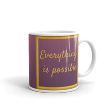Load image into Gallery viewer, Everything Is Possible White glossy mug
