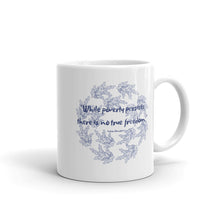 Load image into Gallery viewer, While poverty persists, there is no true freedom White glossy mug
