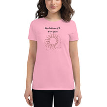 Load image into Gallery viewer, Don&#39;t dream of it, train for it Women&#39;s short sleeve t-shirt

