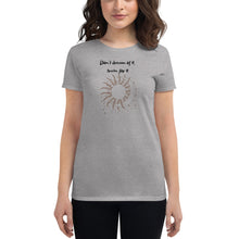 Load image into Gallery viewer, Don&#39;t dream of it, train for it Women&#39;s short sleeve t-shirt
