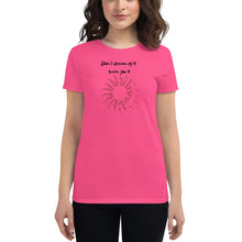 Load image into Gallery viewer, Don&#39;t dream of it, train for it Women&#39;s short sleeve t-shirt
