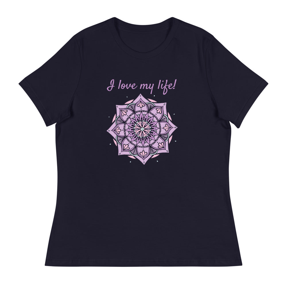 I Lova my Life Women's Relaxed T-Shirt