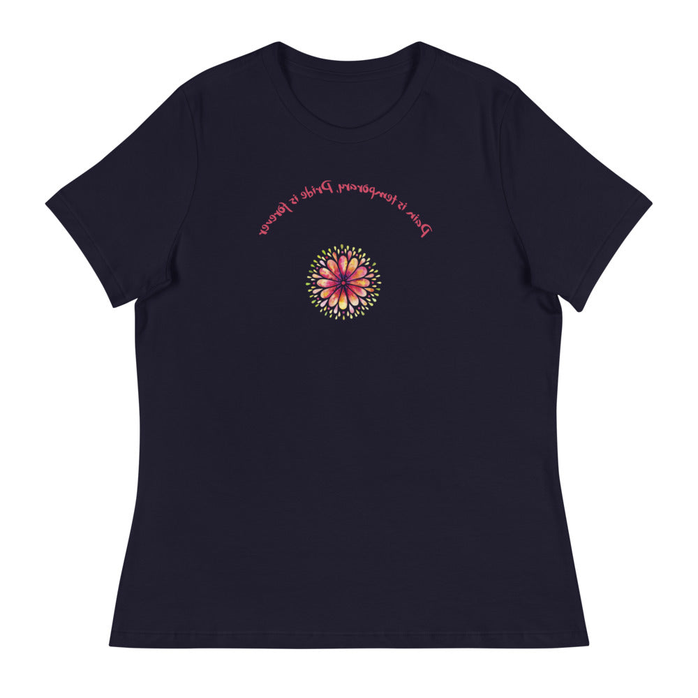 Pain is temporary, pride is forever mirror message Women's Relaxed T-Shirt